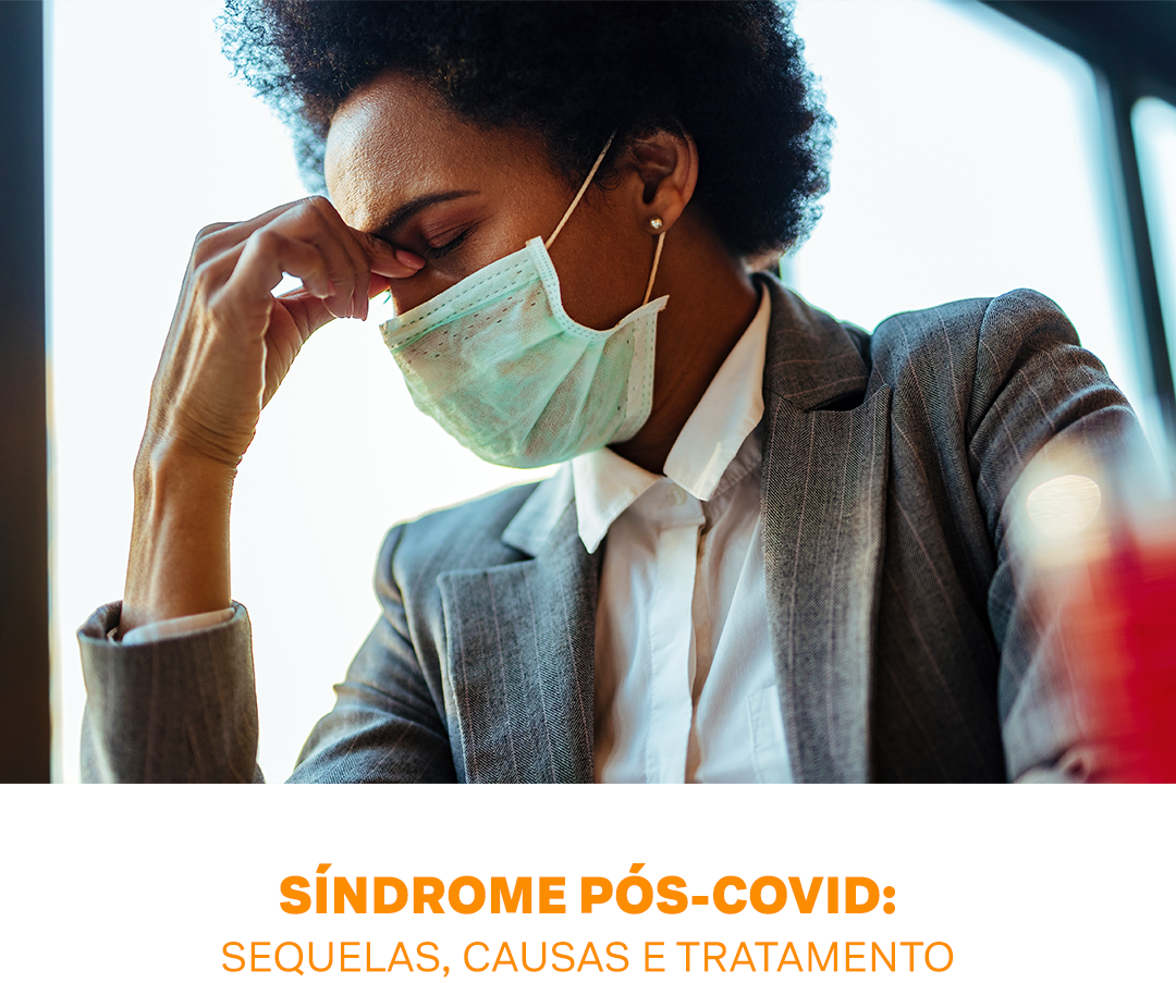Síndrome Pós-COVID: sequelas, causas e tratamento